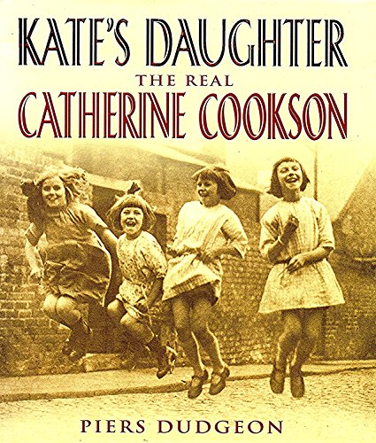Imagen de archivo de Kate's Daughter: The Real Catherine Cookson Dudgeon, Piers a la venta por Aragon Books Canada