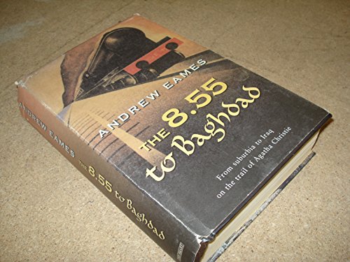 Imagen de archivo de The 8.55 To Baghdad a la venta por WorldofBooks