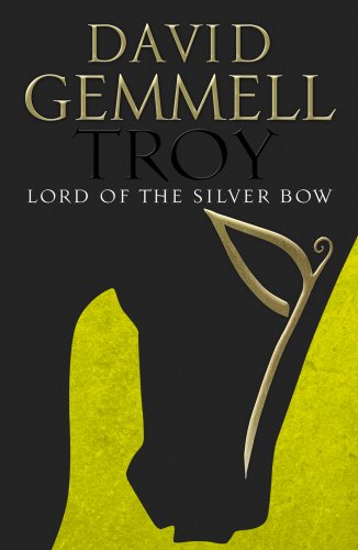 Troy: Lord Of The Silver Bow - Gemmell, David