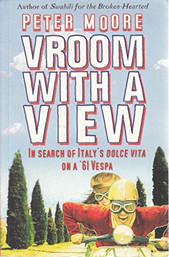 Stock image for Vroom with A View: In Search of Italy's Dolce Vita on a '61 Vespa for sale by WorldofBooks