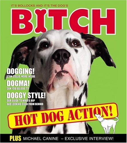 Stock image for Bitch: Its Bollocks and its the Dogs for sale by Reuseabook