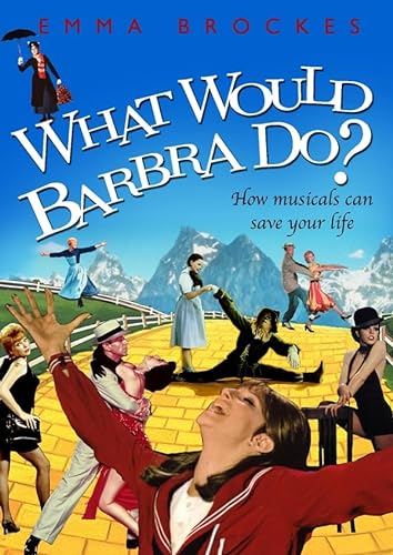 Imagen de archivo de What Would Barbra Do? How Musicals can change your life a la venta por WorldofBooks