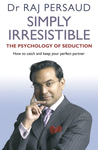 Beispielbild fr Simply Irresistible: The Psychology of Seduction - How to Catch and Keep Your Perfect Partner zum Verkauf von More Than Words