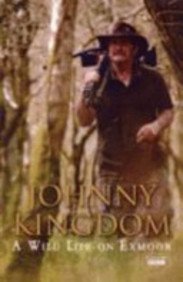 9780593056899: Johnny Kingdom: A Wild Life on Exmoor;A Wild Life on Exmoor