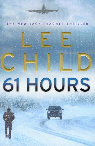 Stock image for 61 Hours (Jack Reacher) for sale by ThriftBooks-Dallas