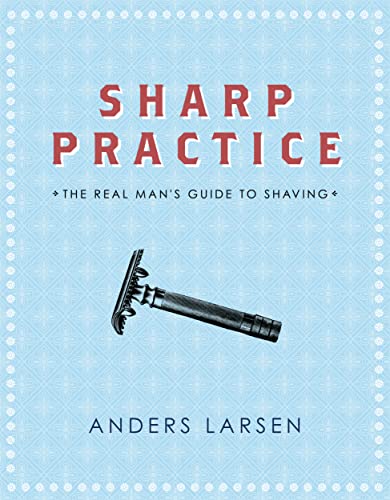 9780593057308: Sharp Practice: The Real Man's Guide To Shaving