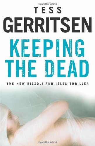 Imagen de archivo de Keeping the Dead: The New Rizzoli and Isles Thriller a la venta por Ryde Bookshop Ltd
