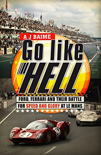 9780593057957: Go Like Hell: Ford, Ferrari and their Battle for Speed and Glory at Le Mans