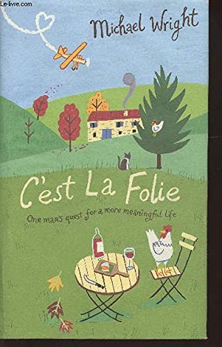 9780593058022: C'est La Folie : Oneman's Quest for a More Meaningful Life