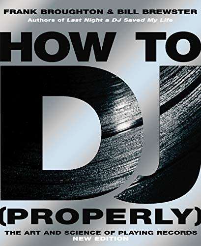 Imagen de archivo de How To DJ (Properly): The Art And Science Of Playing Records - the definitive guide to becoming the ultimate DJ and spinning your way to success a la venta por WorldofBooks