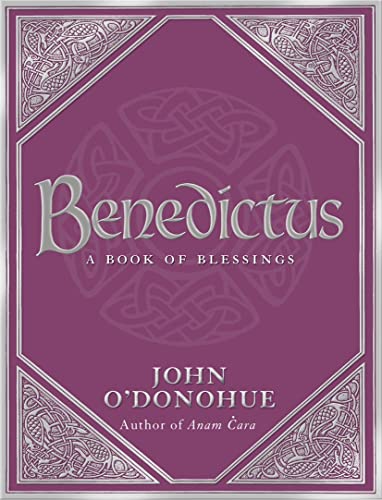 9780593058626: Benedictus: A Book Of Blessings: A Book Of Blessings - an inspiring and comforting and deeply touching collection of blessings for every moment in ... bestselling author John O’Donohue