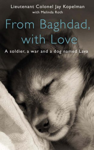 Beispielbild fr From Baghdad, with Love : A Marine, the War, and a Dog Named Lava zum Verkauf von Better World Books: West