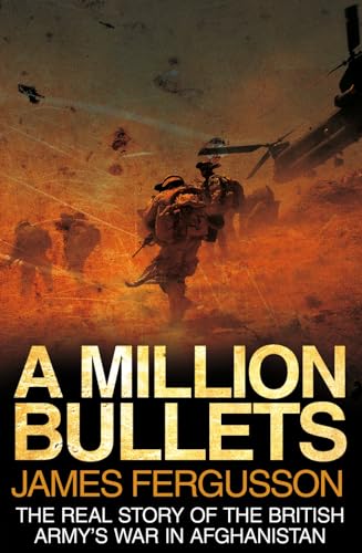 Imagen de archivo de A Million Bullets: The Real Story of the War in Afghanistan a la venta por AwesomeBooks