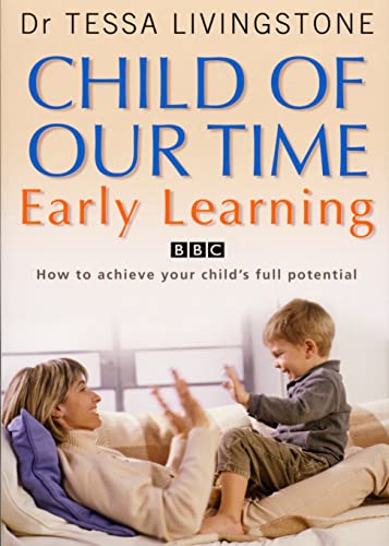 Beispielbild fr Child of Our Time: Early Learning: Learning Early zum Verkauf von WorldofBooks