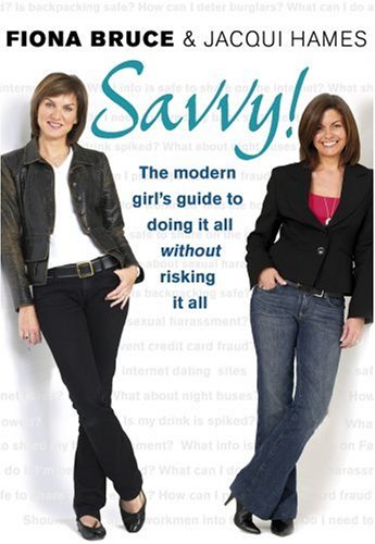Beispielbild fr Savvy!: The Modern Girl's Guide to Doing It All Without Risking It All zum Verkauf von WorldofBooks