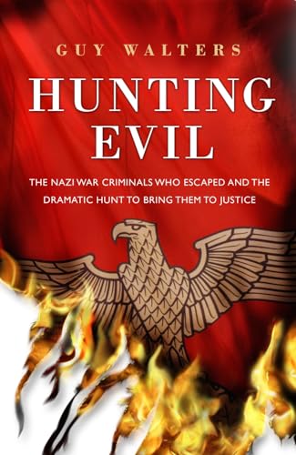 Stock image for Hunting Evil: How the Nazi War Criminals Escaped and the Hunt to Bring Them to Justice for sale by ThriftBooks-Dallas