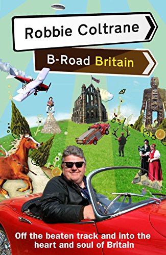 Stock image for Robbie Coltrane's B-Road Britain for sale by WorldofBooks