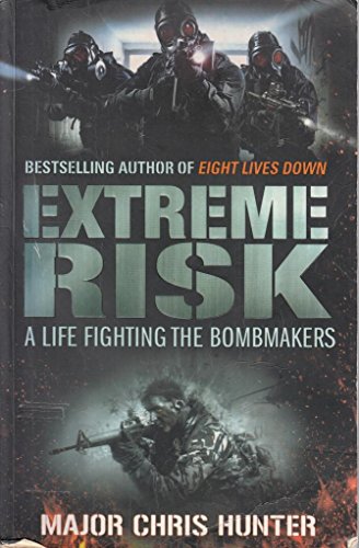 Stock image for Extreme Risk : A Life Fighting the Bombmakers for sale by Better World Books: West