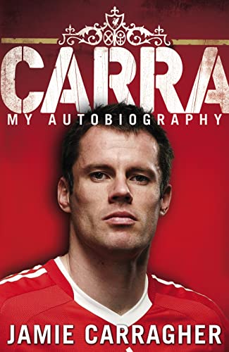 Carra: My Autobiography - Jamie Carragher