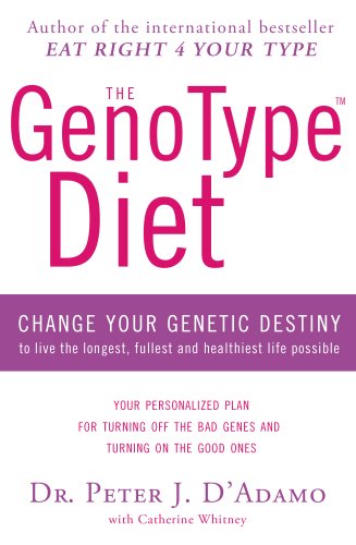 9780593061169: The GenoType Diet: Change Your Genetic Destiny to Live the Longest, Fullest and Healthiest Life Possible