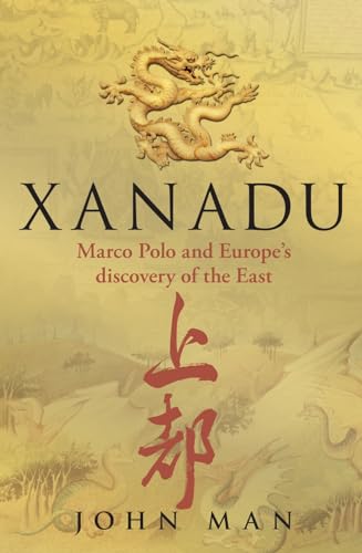 Stock image for Xanadu: Marco Polo and Europe's Discovery of the East for sale by Hourglass Books