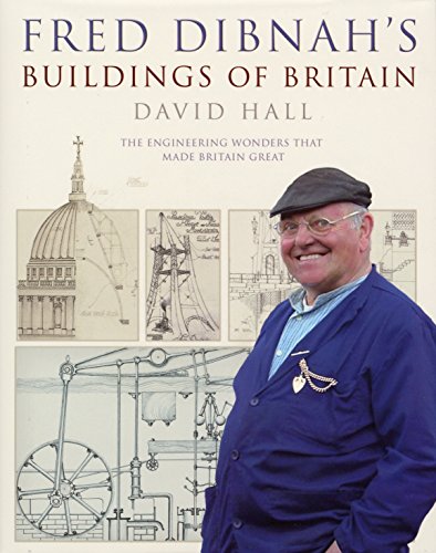 Stock image for Fred Dibnah's Buildings of Britain: The Engineering Wonders That Made Britain Great for sale by MusicMagpie