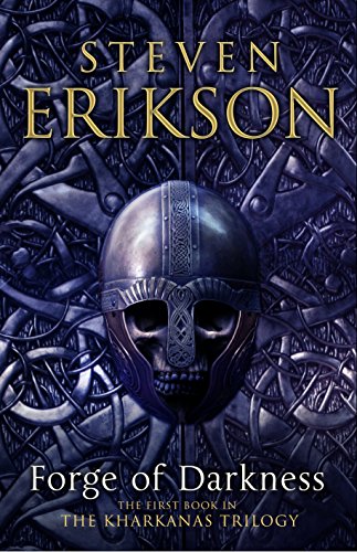 Forge of Darkness: The in The Kharkanas Trilogy - Erikson, Steven: AbeBooks