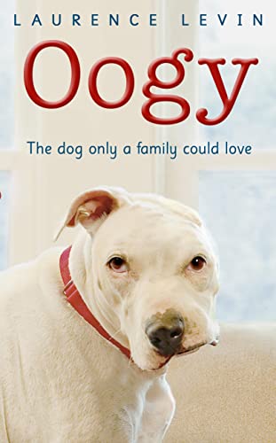 Stock image for Oogy : The Dog Only a Family Could Love for sale by Better World Books Ltd