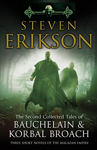 Imagen de archivo de The Second Collected Tales of Bauchelain & Korbal Broach: Three Short Novels of the Malazan Empire a la venta por GF Books, Inc.