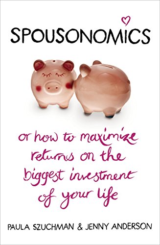 Imagen de archivo de Spousonomics : Or How to Maximize Returns on the Biggest Investment of Your Life a la venta por Better World Books: West