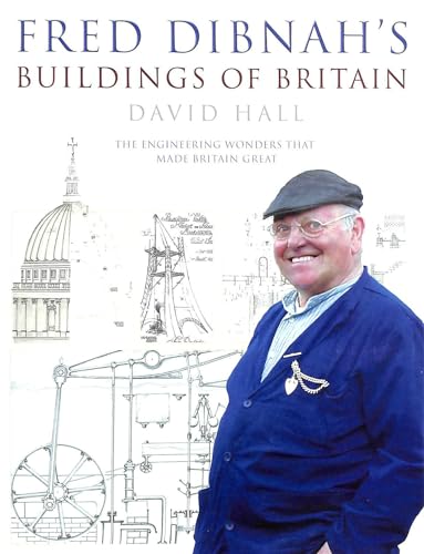 9780593064573: Fred Dibnah's Buildings of Britain; The Engineering Wonders that made Britain Great.