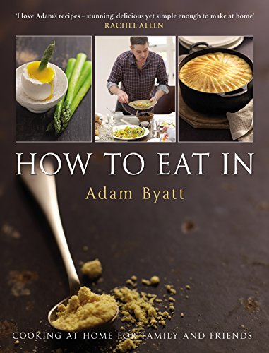 9780593064641: How to Eat In: Cooking at Home for Family and Friends