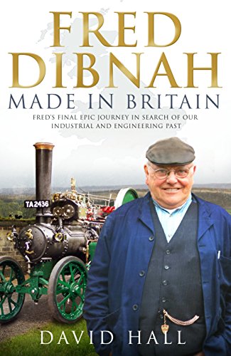 Beispielbild fr Fred Dibnah - Made in Britain zum Verkauf von AwesomeBooks