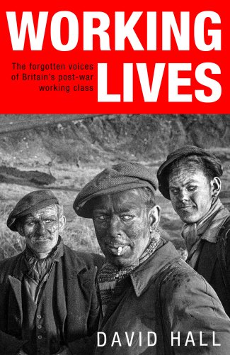 Stock image for Working Lives: The Forgotten Voices of Britain's Post-War Working Class for sale by Book Dispensary