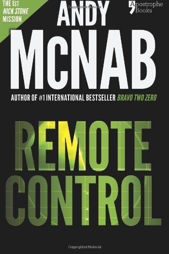 Stock image for Remote Control: Andy McNab's best-selling series of Nick Stone thrillers - now available in the US, with bonus material by McNab, Andy (2014) Paperback for sale by MusicMagpie
