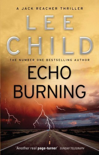 Stock image for Echo Burning - A Jack Reacher Novel for sale by Reuseabook