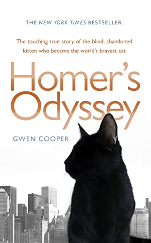 Homer's Odyssey: The Touching True Story of the Blind, Abandoned Kitten who Became the World's Br...