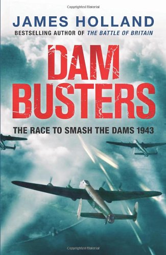 9780593066775: Dam Busters: The Race to Smash the Dams, 1943