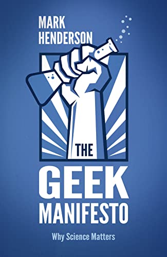 Stock image for The Geek Manifesto : Why Science Matters for sale by Better World Books: West