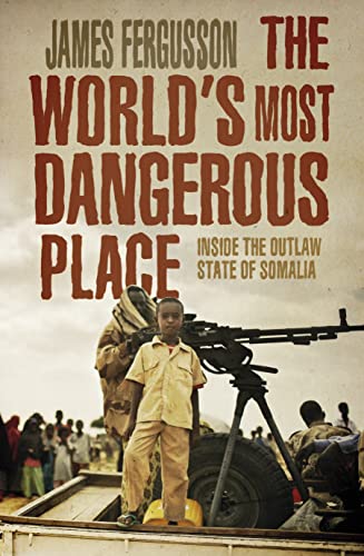 Beispielbild fr The World's Most Dangerous Place: Inside the Outlaw State of Somalia zum Verkauf von WorldofBooks