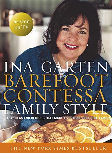 Beispielbild fr Barefoot Contessa Family Style: Easy Ideas and Recipes That Make Everyone Feel Like Family zum Verkauf von WorldofBooks