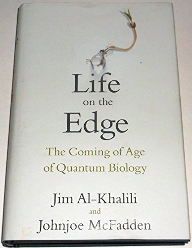 Stock image for Life on the Edge: The Coming of Age of Quantum Biology for sale by MusicMagpie