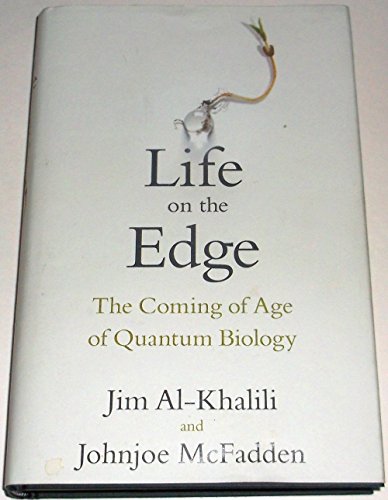 Life on the Edge: The Coming of Age of Quantum Biology