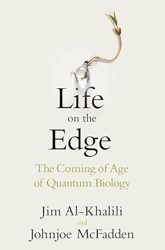 Stock image for Life on the Edge: The Coming of Age of Quantum Biology for sale by SecondSale