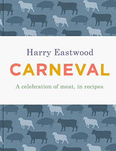 Imagen de archivo de Carneval: A Celebration of Meat Cookery in 100 Stunning Recipes a la venta por AwesomeBooks