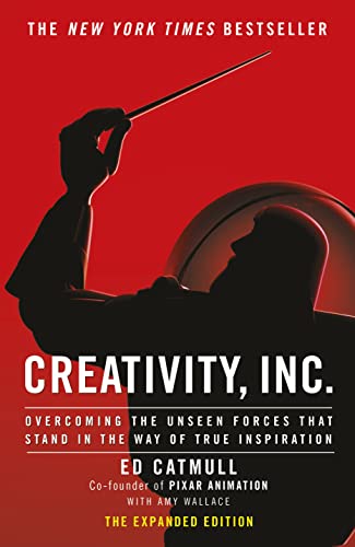 9780593070109: Creativity, Inc. Overcoming the unseen forces that stand in the way of true inspiration: an inspiring look at how creativity can - and should - be ... for business success by the founder of Pixar