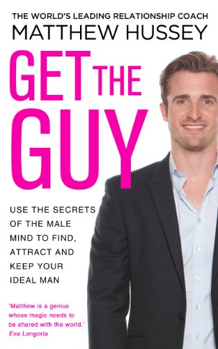 Beispielbild fr Get the Guy: the New York Times bestselling guide to changing your mindset and getting results from YouTube and Instagram sensation, relationship coach Matthew Hussey zum Verkauf von WorldofBooks