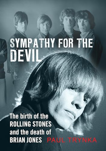 Beispielbild fr Sympathy for the Devil: The Birth of the Rolling Stones and the Death of Brian Jones zum Verkauf von Saint Georges English Bookshop