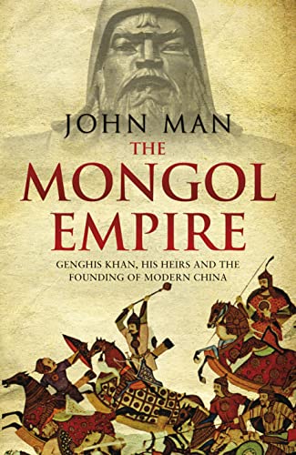 Imagen de archivo de The Mongol Empire: Genghis Khan, His Heirs and the Founding of Modern China a la venta por Decluttr