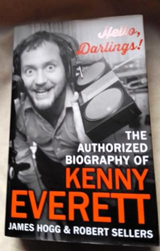 Stock image for Hello, Darlings!: The Authorized Biography of Kenny Everett for sale by Goldstone Books